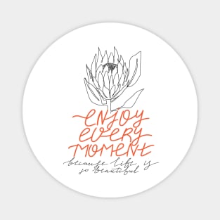 One line protea flower. Typography slogan "Enjoy every moment because life is so beautiful". Continuous line print. Magnet